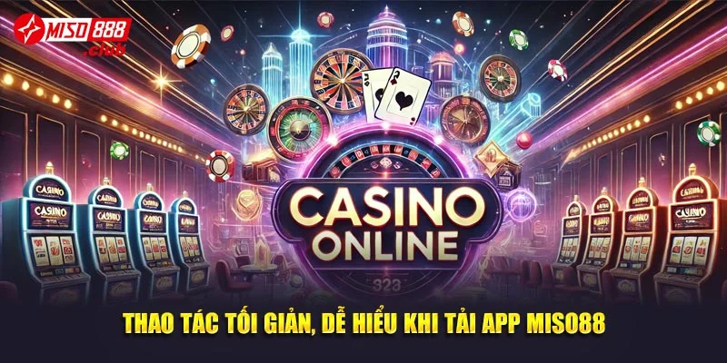 Thao tác tối giản dễ hiểu khi tải app MISO88