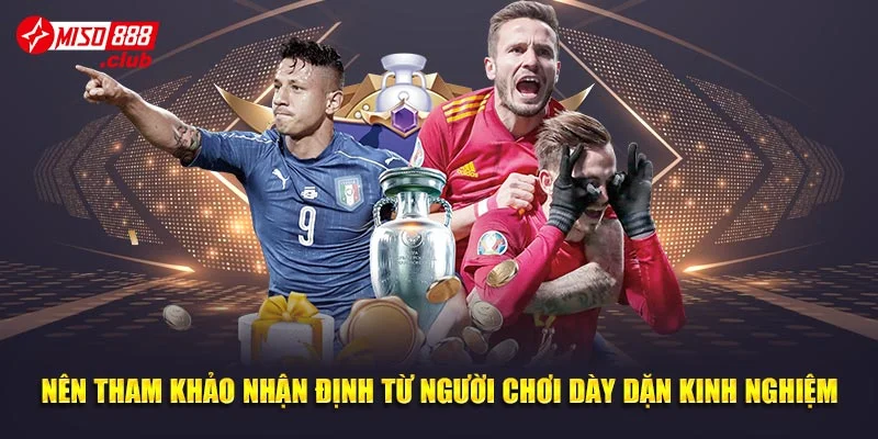 Nên tham khảo nhận định từ người chơi dày dặn kinh nghiệm