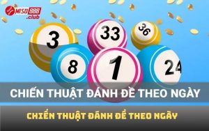 Chiến thuật đánh đề theo ngày