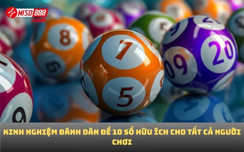 Kinh nghiệm đánh dàn đề 10 số hữu ích cho tất cả người chơi