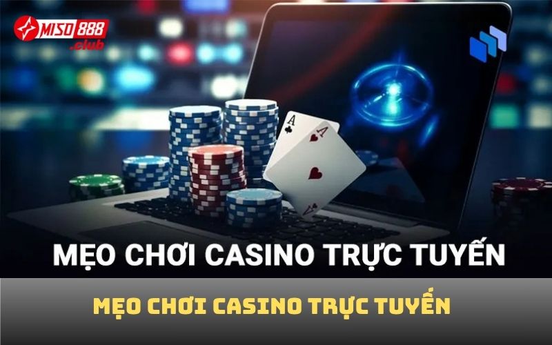 mẹo chơi casino trực tuyến
